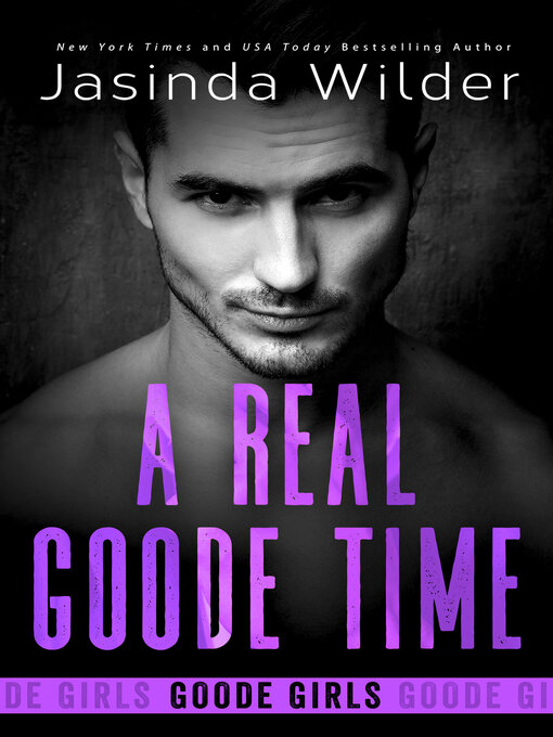 Title details for A Real Goode Time by Jasinda Wilder - Available